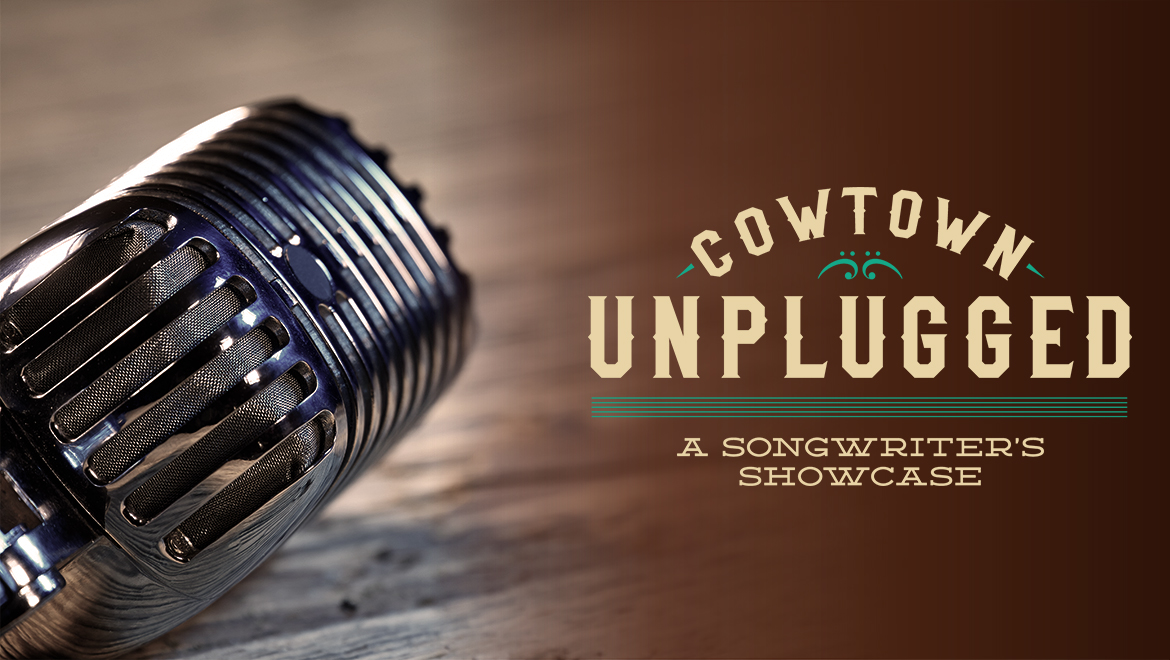 Cowtown Unplugged: A Songwriter's Showcase